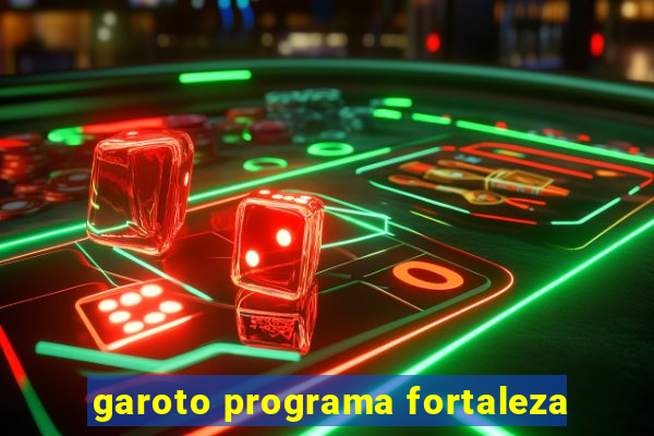 garoto programa fortaleza