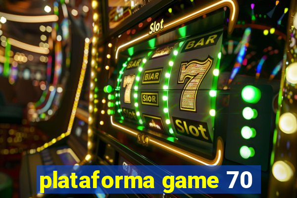 plataforma game 70