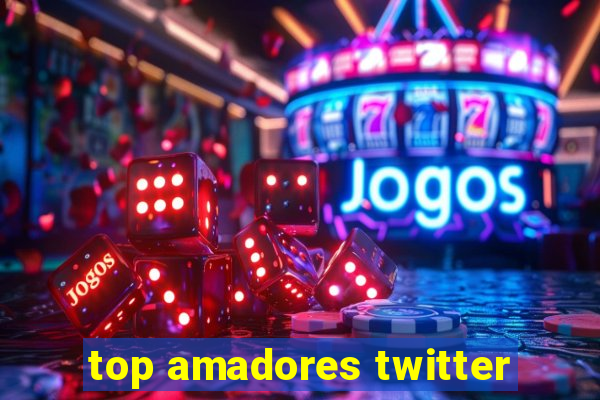 top amadores twitter