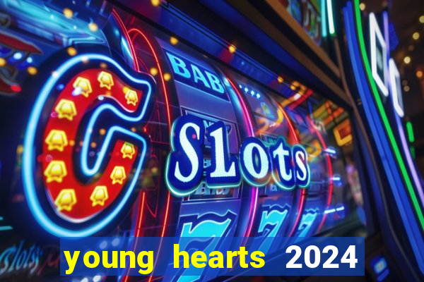 young hearts 2024 assistir online grátis