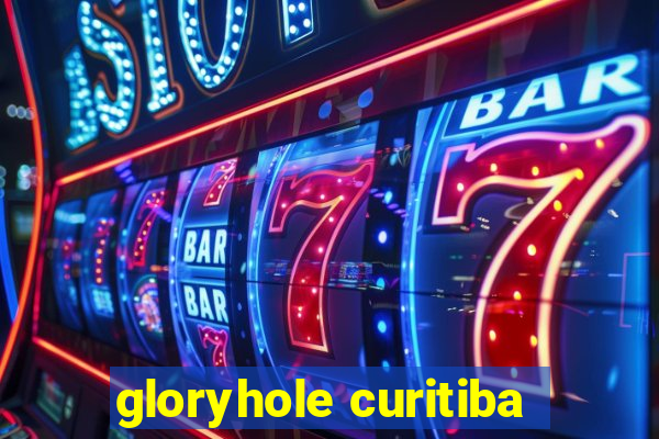 gloryhole curitiba