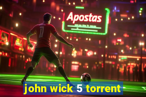 john wick 5 torrent