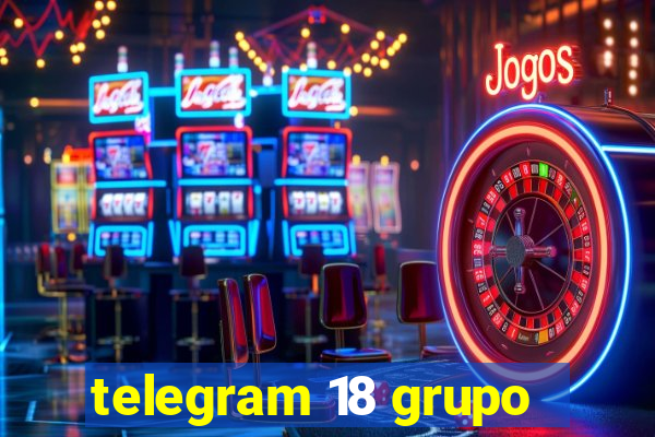 telegram 18 grupo