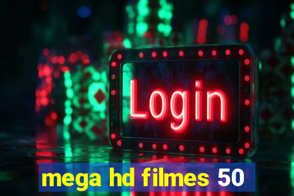 mega hd filmes 50