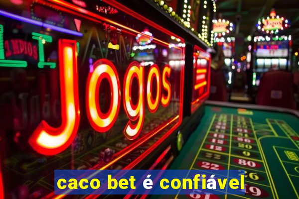 caco bet é confiável