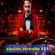 cassino vermelho 555