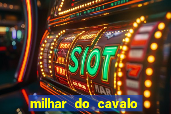 milhar do cavalo que mais sai