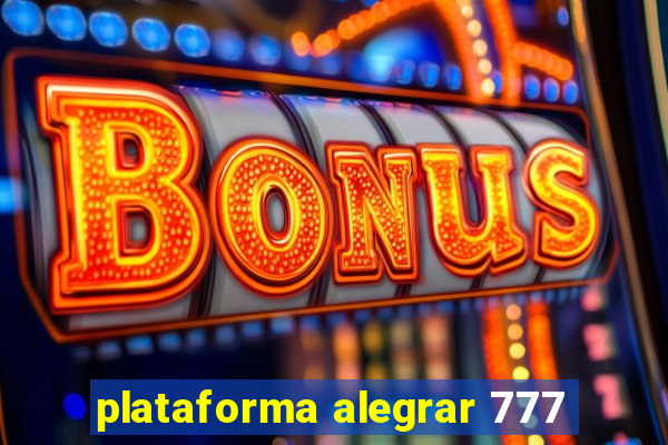 plataforma alegrar 777