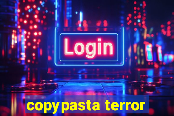 copypasta terror