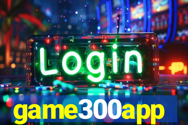 game300app