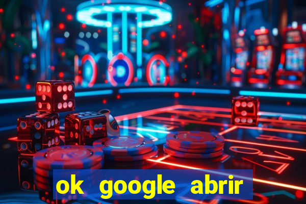 ok google abrir jogo de c****