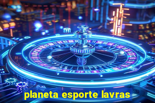 planeta esporte lavras