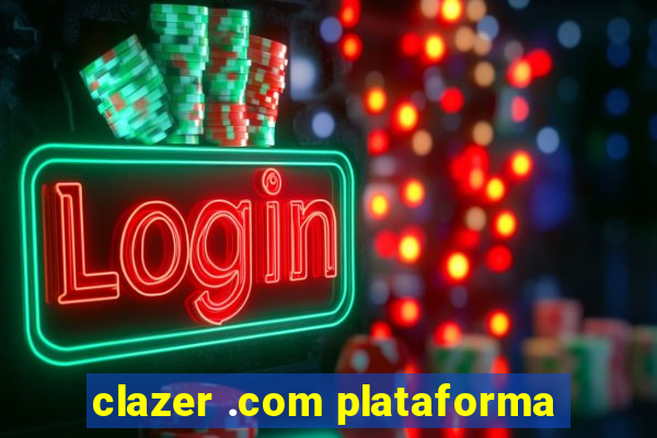 clazer .com plataforma