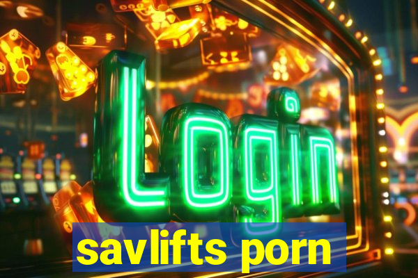 savlifts porn