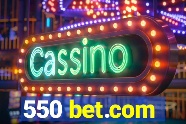 550 bet.com