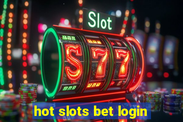 hot slots bet login