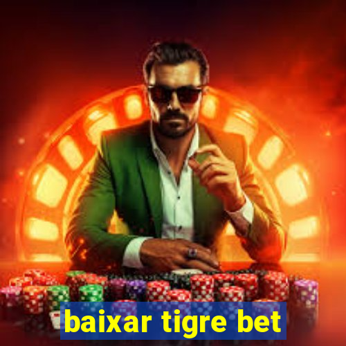 baixar tigre bet