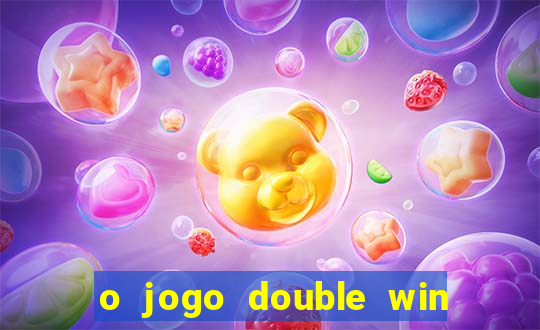 o jogo double win paga mesmo