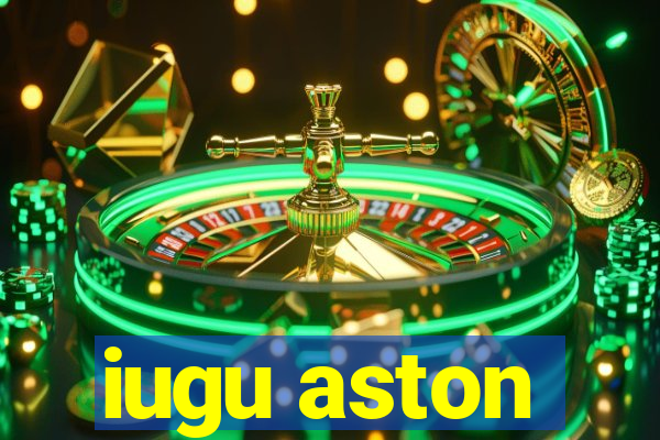 iugu aston