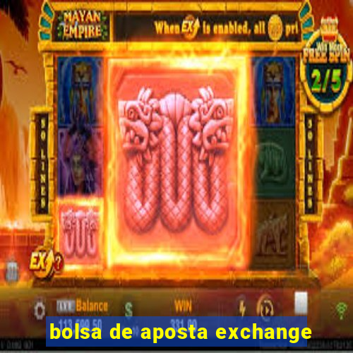 bolsa de aposta exchange