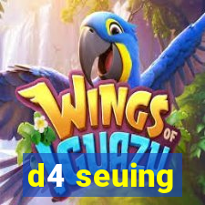 d4 seuing