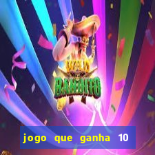 jogo que ganha 10 reais ao se cadastrar