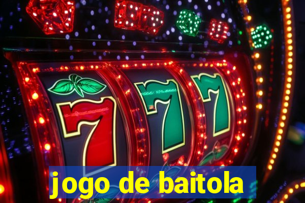 jogo de baitola