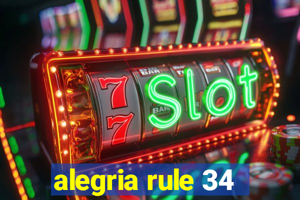 alegria rule 34