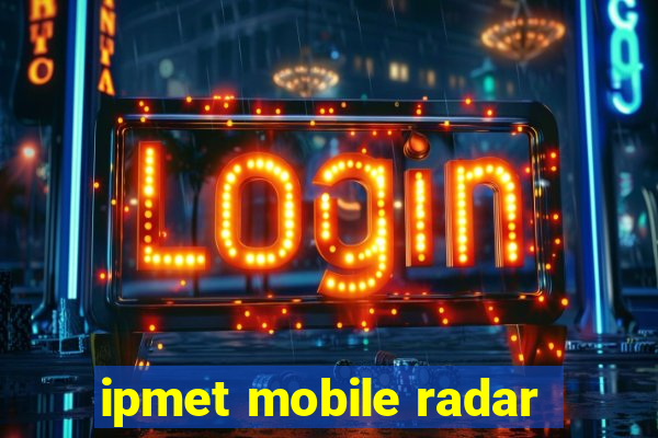 ipmet mobile radar