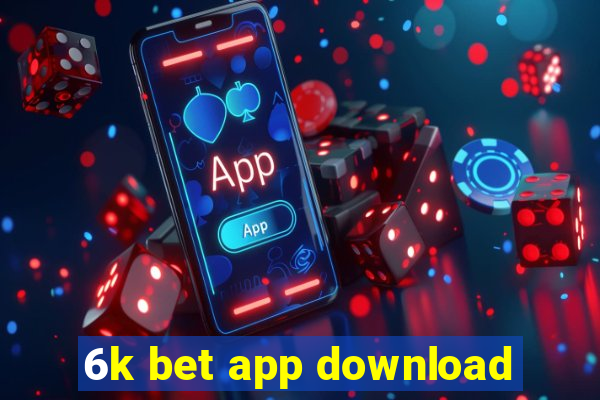 6k bet app download