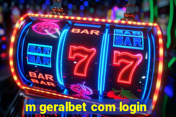 m geralbet com login