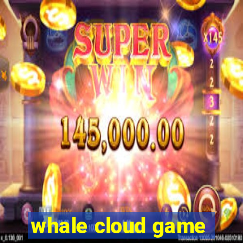 whale cloud game