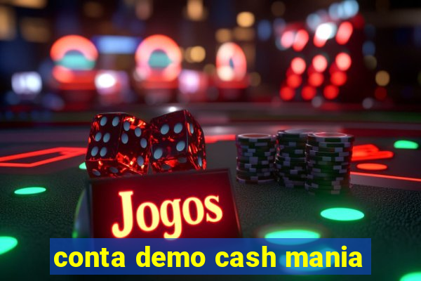 conta demo cash mania