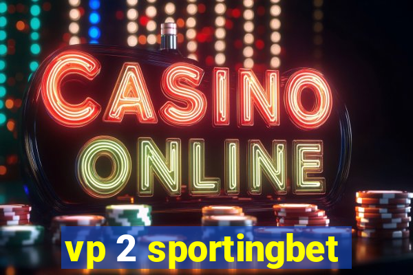 vp 2 sportingbet