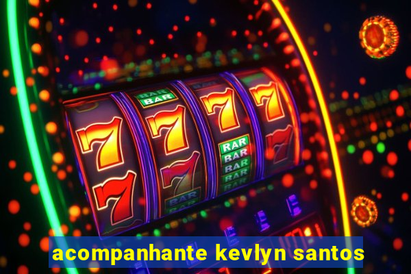 acompanhante kevlyn santos