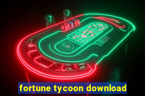 fortune tycoon download