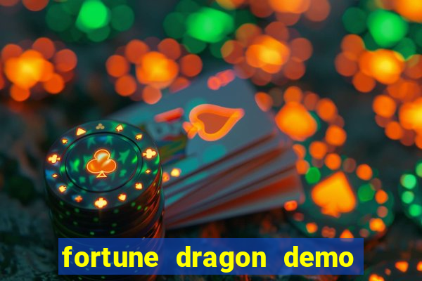 fortune dragon demo bet 500