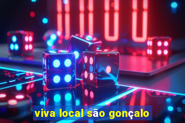 viva local são gonçalo