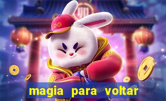 magia para voltar no tempo