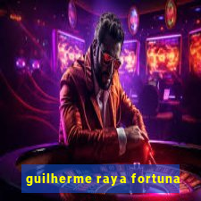 guilherme raya fortuna