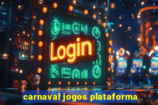 carnaval jogos plataforma