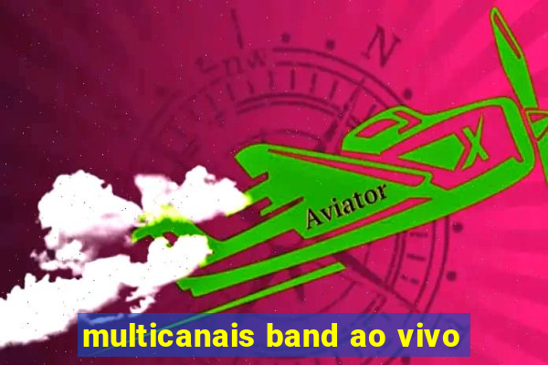 multicanais band ao vivo