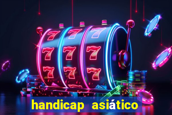 handicap asiático o que é