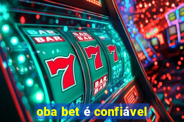 oba bet é confiável