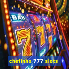 chefinho 777 slots