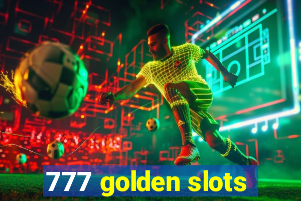 777 golden slots