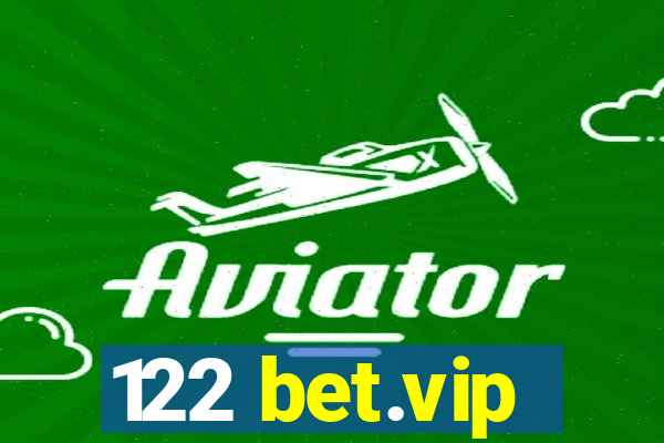 122 bet.vip