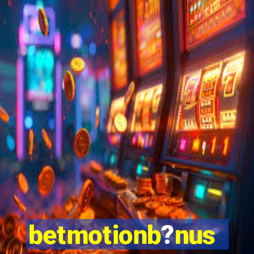 betmotionb?nus