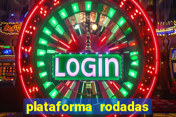 plataforma rodadas gratis sem deposito