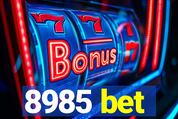 8985 bet